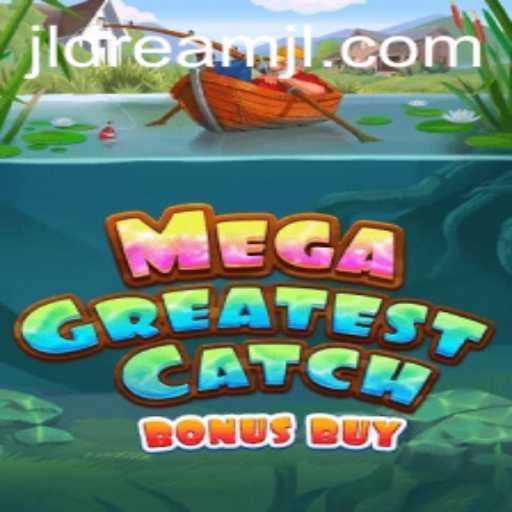 Discover the Excitement of MegaGreatestCatchBonusBuy